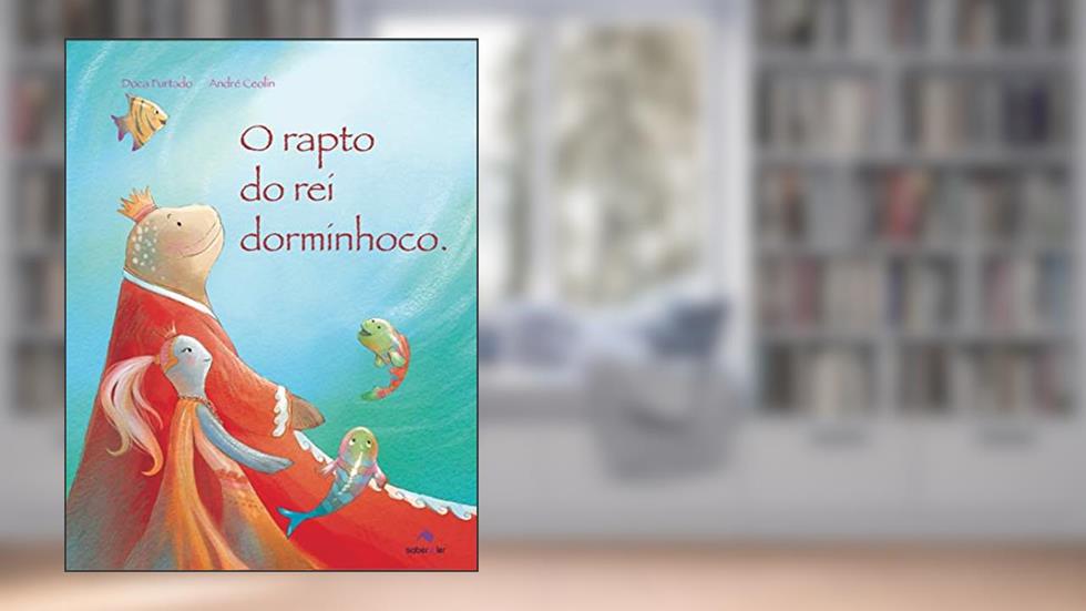 O rapto do rei dorminhoco, do autor Doca Furtado