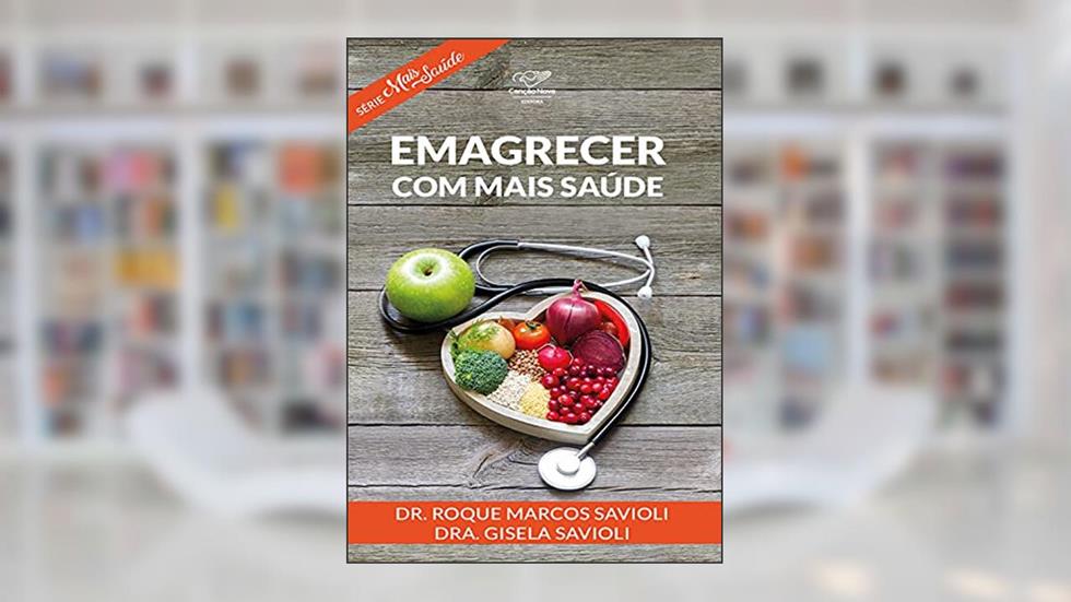 Emagrecer com mais saúde, do autor Dr. Roque; Dra. Gisela Savioli