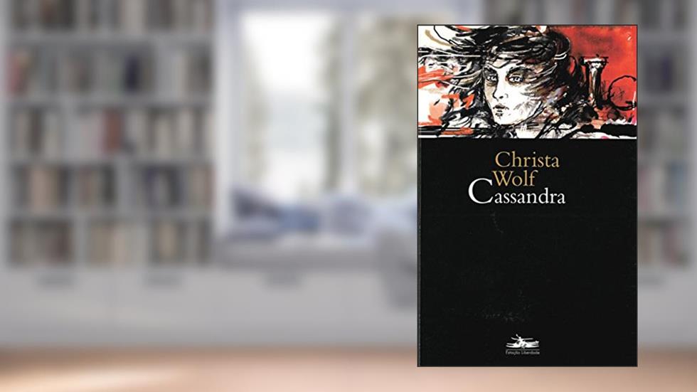 Cassandra, do autor Christa Wolf