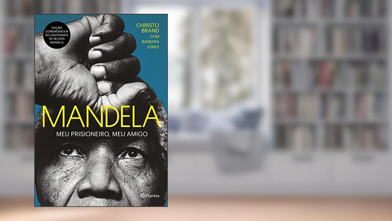Mandela: Meu prisioneiro, meu amigo - 2ª Edição, do autor Christo Brand