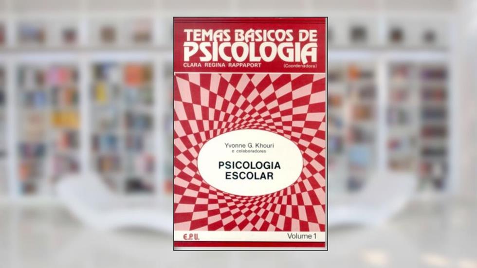 Temas Básicos de Psicologia. Psicologia Escolar - Volume 1, do autor Yvonne G. Khouri