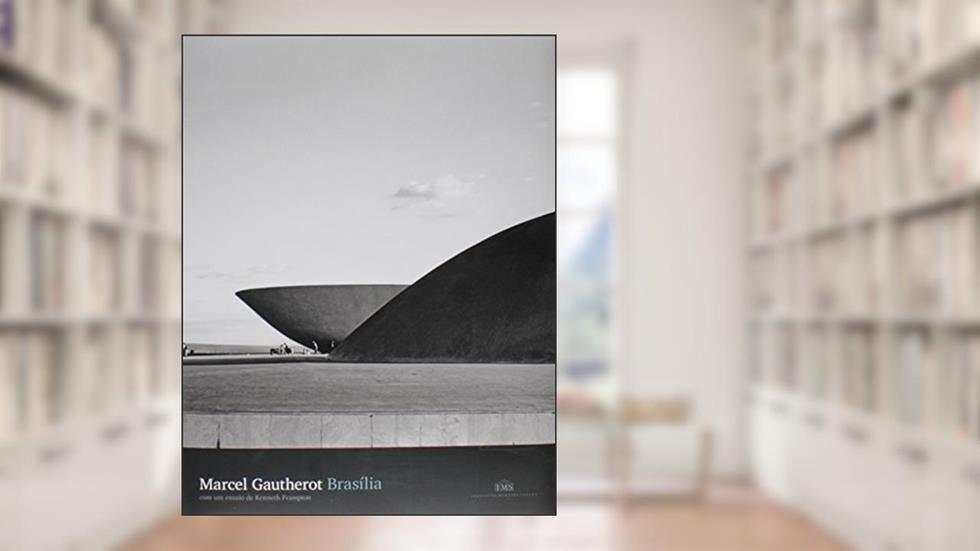 Brasilia. De Marcel Gautherot, do autor Sergio Burgi
