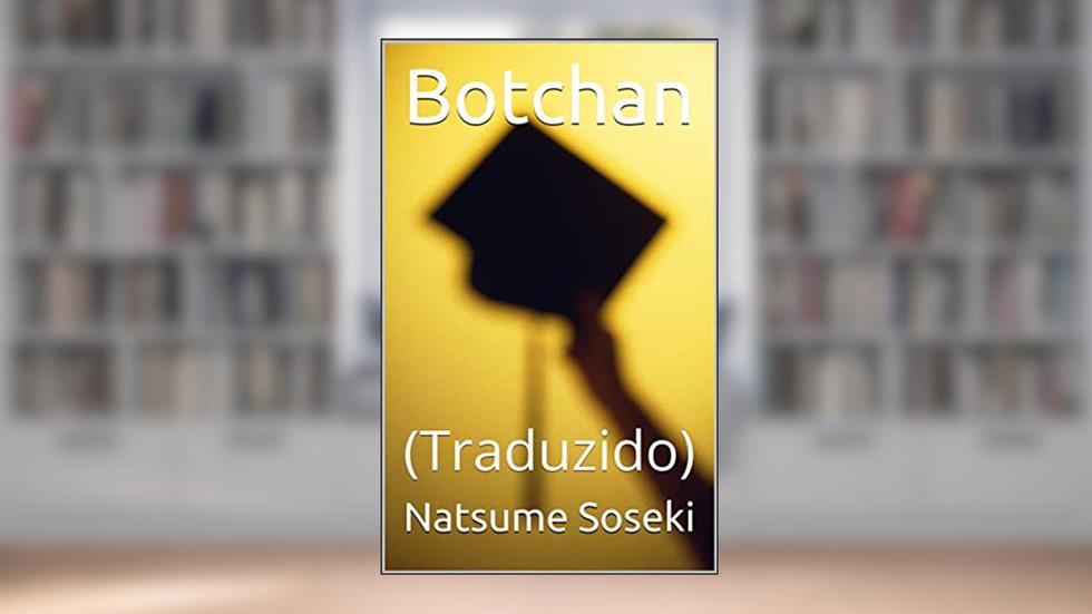 Botchan: (Traduzido), do autor Natsume Soseki