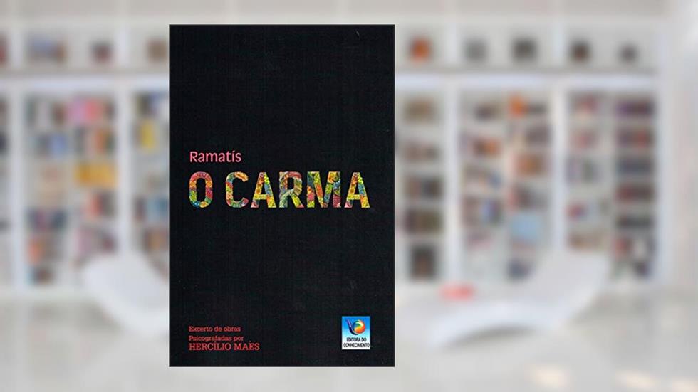 O Carma, do autor Hercílio Maes; Ramatís