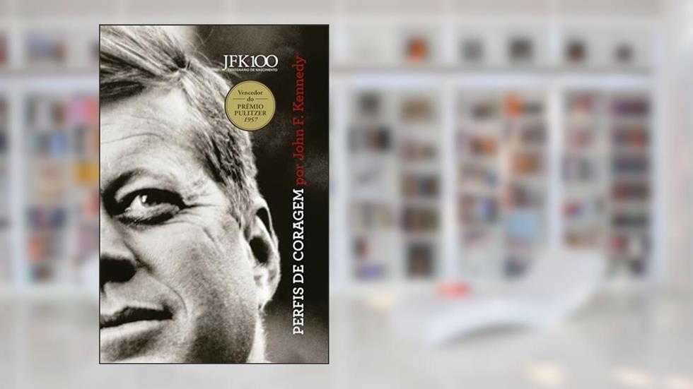 Perfis de coragem, do autor John F. Kennedy