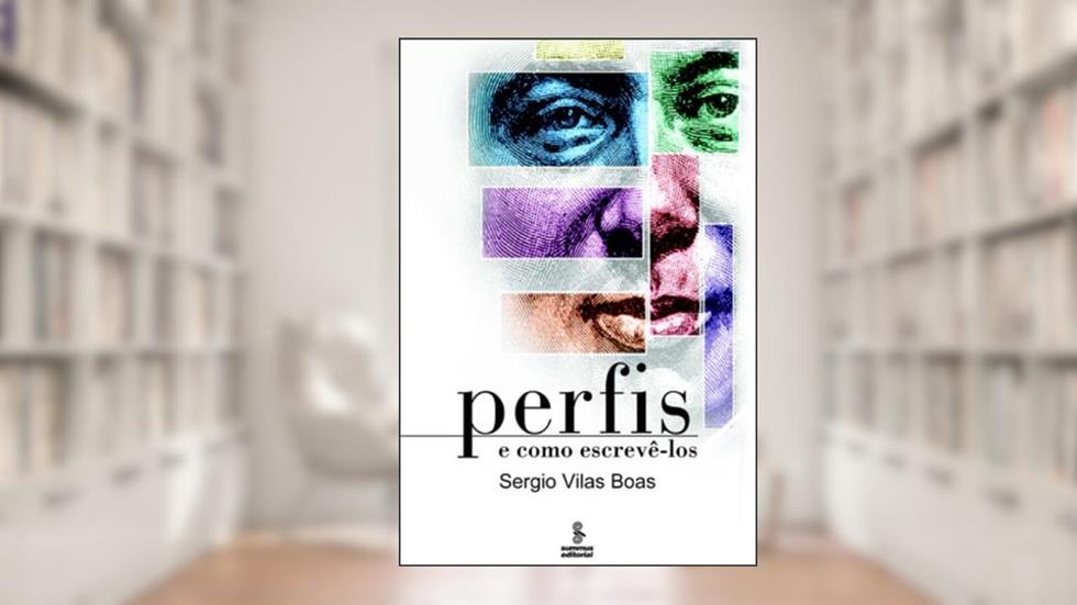Perfis e Como Escrevê-los, do autor Sérgio Vilas Boas