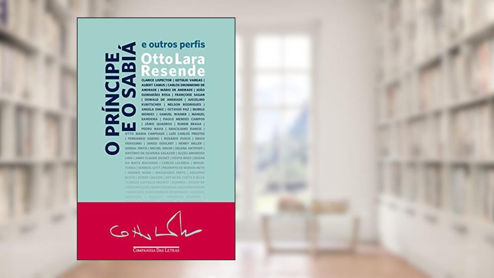 O príncipe e o sabiá - e outros perfis, do autor Otto Lara Resende