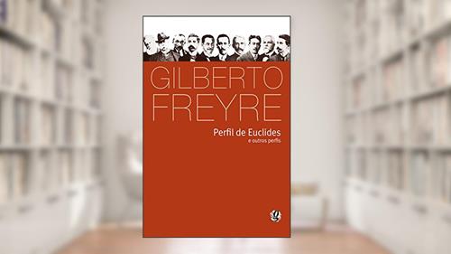 Capa de Perfil de Euclides e outros perfis (Gilberto Freyre), do autor Gilberto Freyre