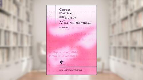 Capa de Curso Prático de Teoria Microeconomica, do autor José Carrera-fernandez
