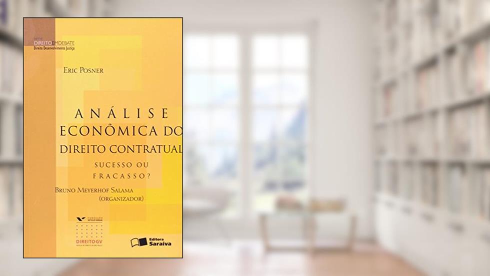 Análise econômica do direito contratual - 1ª edição de 2012: Sucesso ou fracasso?, do autor Eric Posner