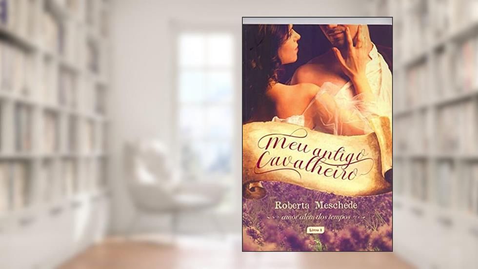 Meu antigo cavalheiro, do autor Roberta Meschede