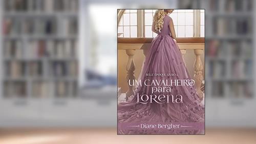 Capa de Um Cavalheiro para Lorena, do autor Diane Bergher