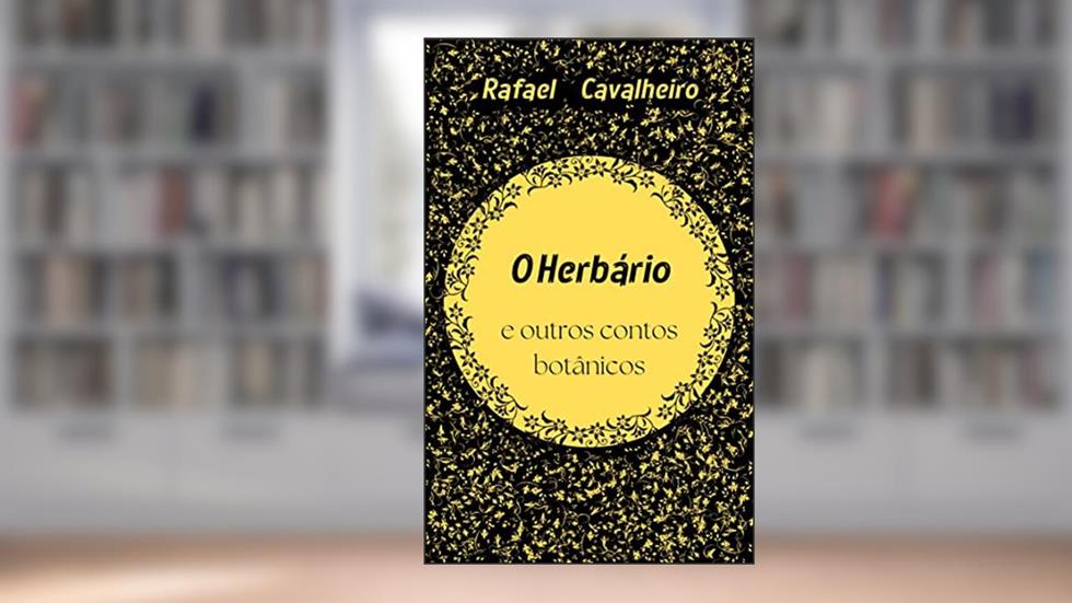 O Herbário: e outros contos botânicos (Aura Sombria), do autor Rafael Cavalheiro