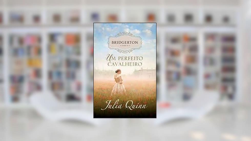 Um perfeito cavalheiro - Bridgertons Livro 3 - ed. econômica, do autor julia quinn