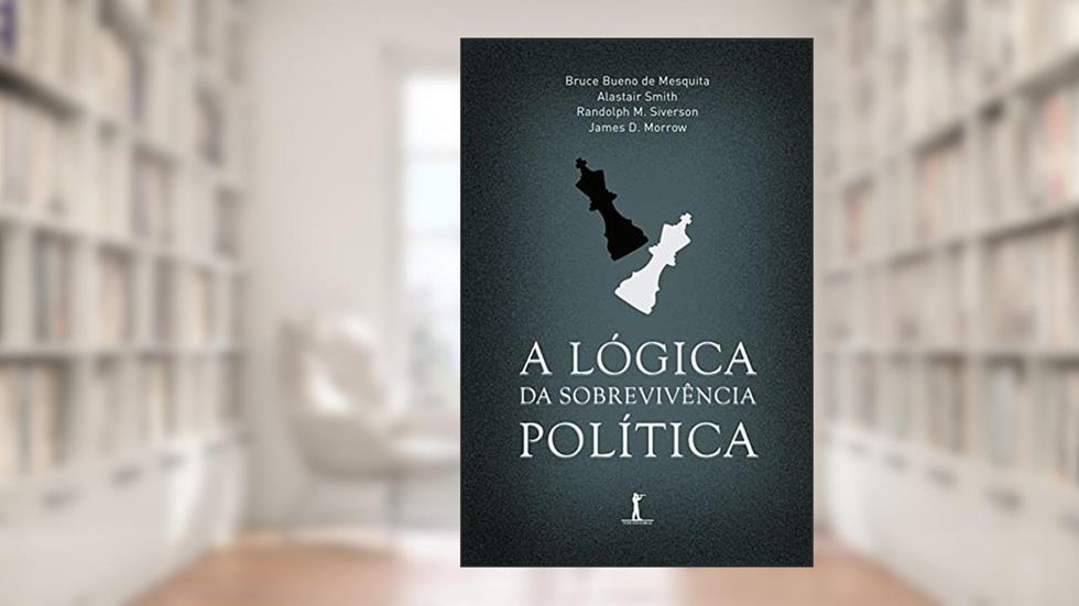 A Lógica da Sobrevivência Política, do autor Alastair Smith; Bruce Bueno De Mesquita; James D. Morrow; Randolph M. Siverson