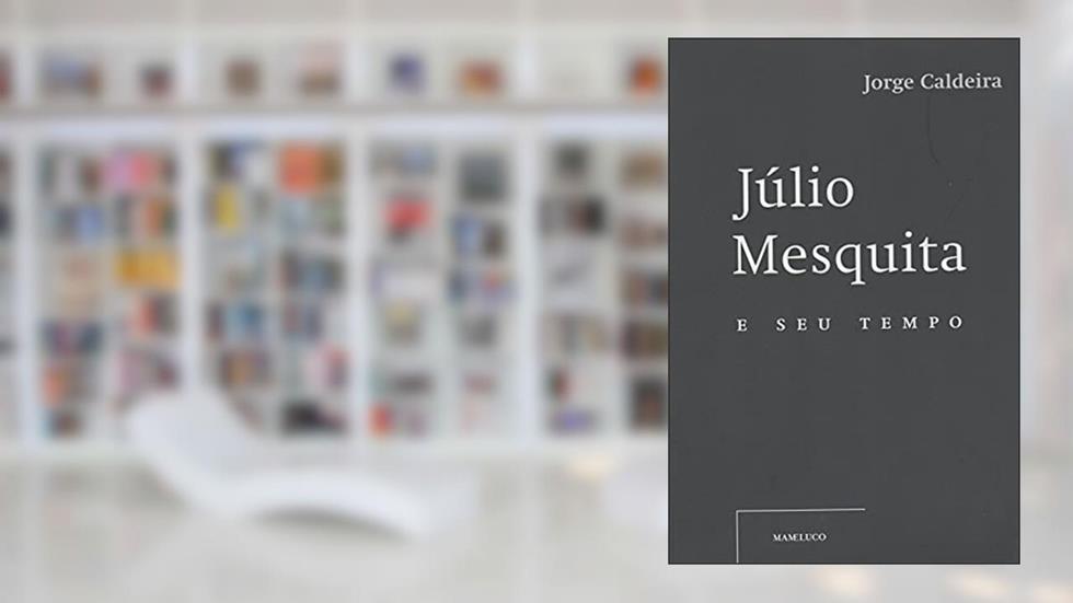 Júlio Mesquita e Seu Tempo - Caixa, do autor Jorge Caldeira