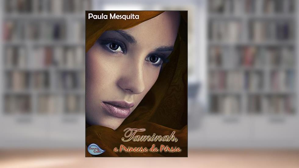 Taminah - a Princesa da Pérsia, do autor Paula Mesquita