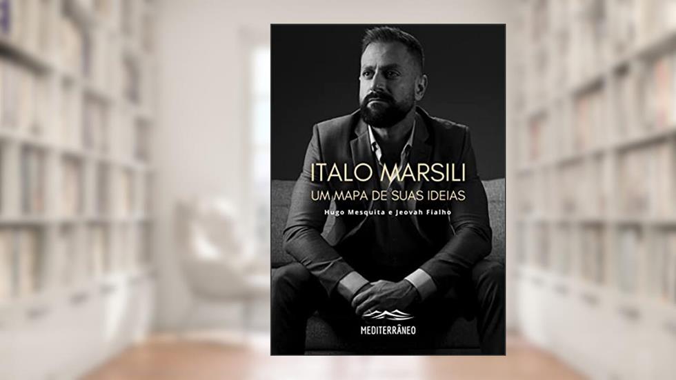 Italo Marsili: Um mapa de suas ideias, do autor Hugo Mesquita; Jeovah Fialho