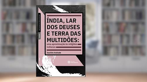 Capa de Índia, lar dos deuses e terra das multidões:: uma aproximação às religiões indianas, do autor Joachim Andrade