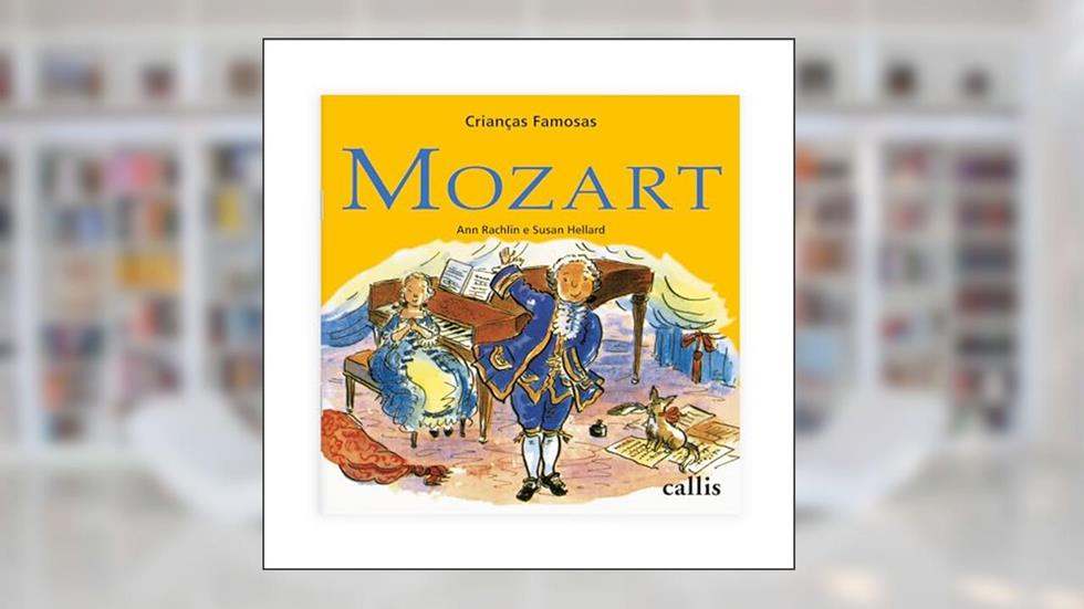 Mozart - Crianças Famosas, do autor Ann Rachelin