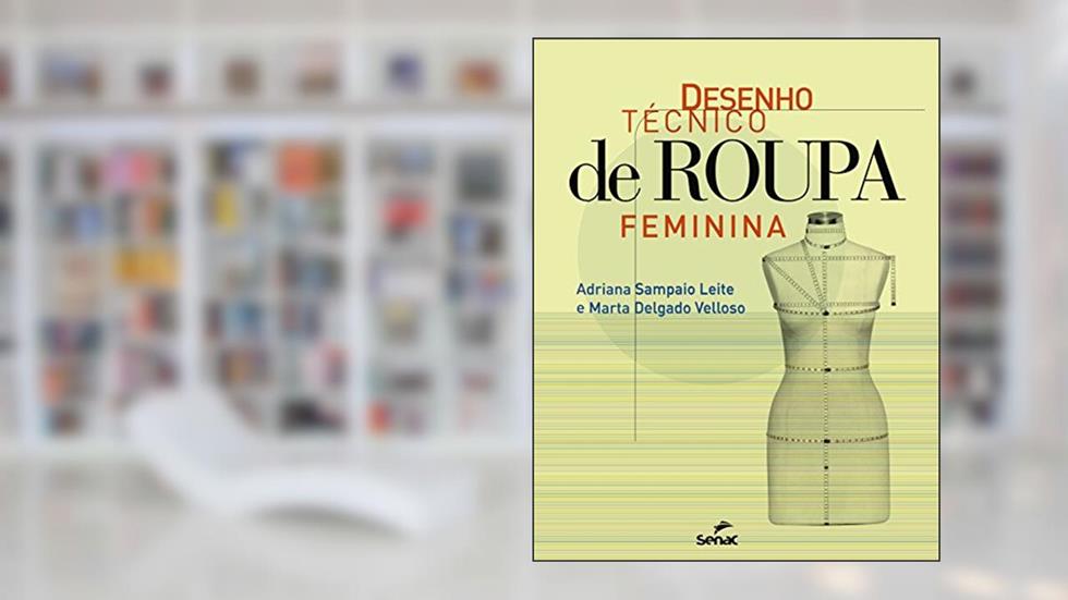 Desenho técnico de roupa feminina, do autor Adriana Sampaio Leite; Marta Delgado Velloso