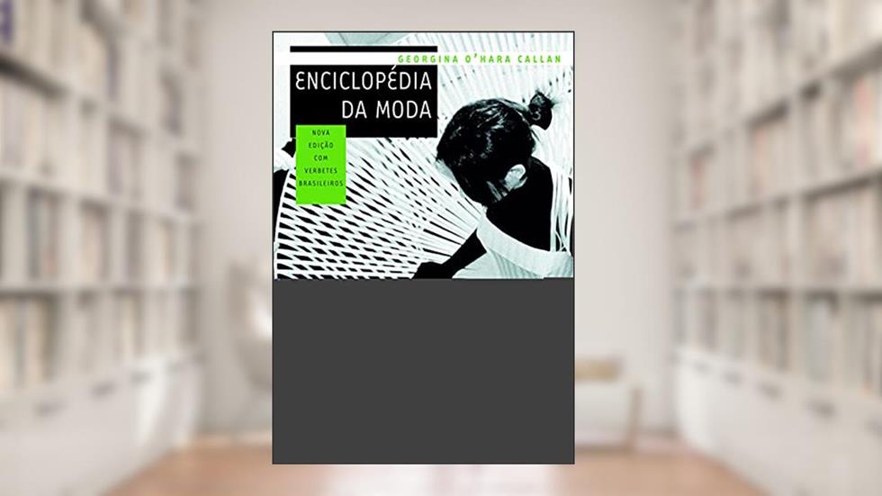 Enciclopédia da moda, do autor Georgina O Callan