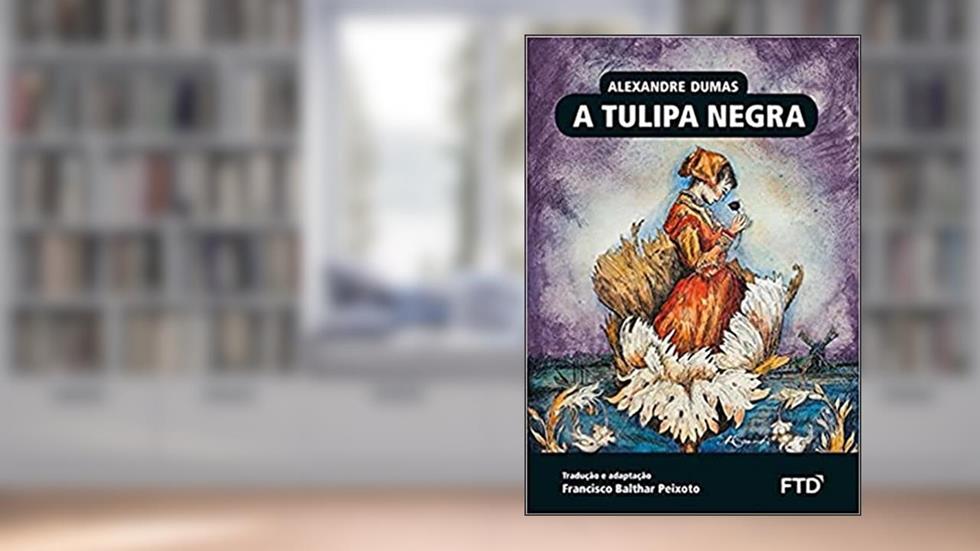 A Tulipa Negra, do autor Alexandre Dumas
