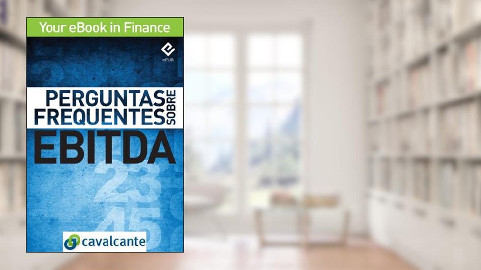 Perguntas Frequentes Sobre EBITDA (Your eBook in Finance Livro 1), do autor Cavalcante