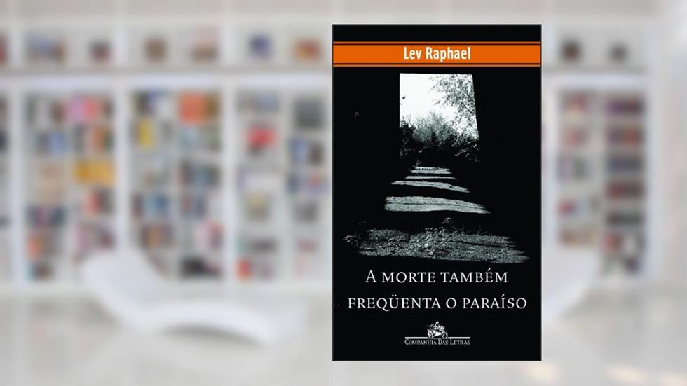 A Morte Também Freqüenta O Paraíso, do autor Lev Raphael