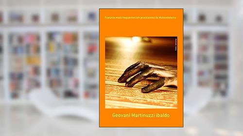 Capa de Fraturas Mais Frequentes Em Praticantes De Motoveloterra, do autor Geovani Martinuzzi Ibaldo