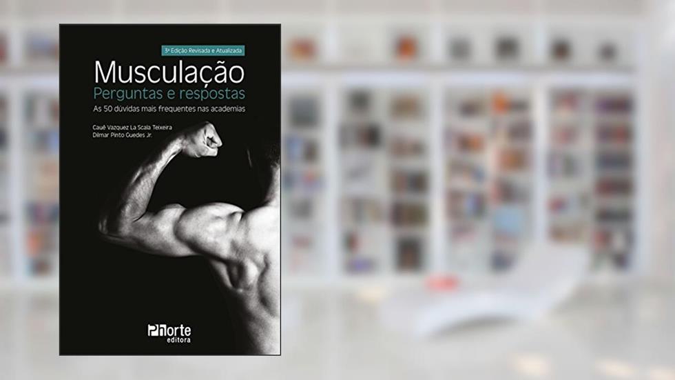 Musculação - Perguntas e respostas: As 50 dúvidas mais frequentes nas academias, do autor Cauê; Dilmar Pinto Guedes Jr.
