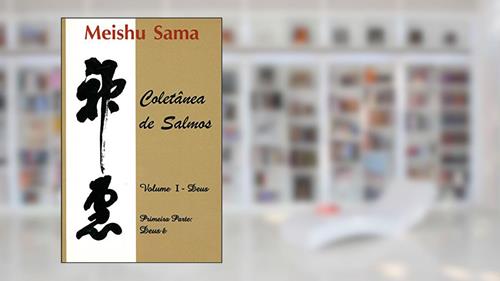 Capa de Livros - Coletânea de Salmos - Volume I ? Deus ? Primeira Parte. Deus É, do autor Meishu Sama