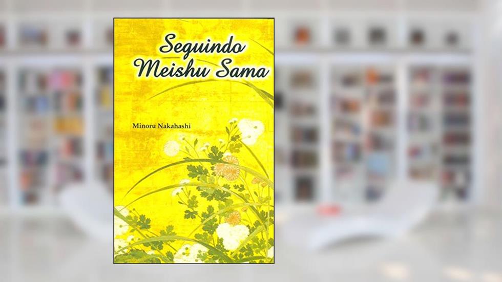 Seguindo Meishu Sama, do autor Minoru Nakahashi