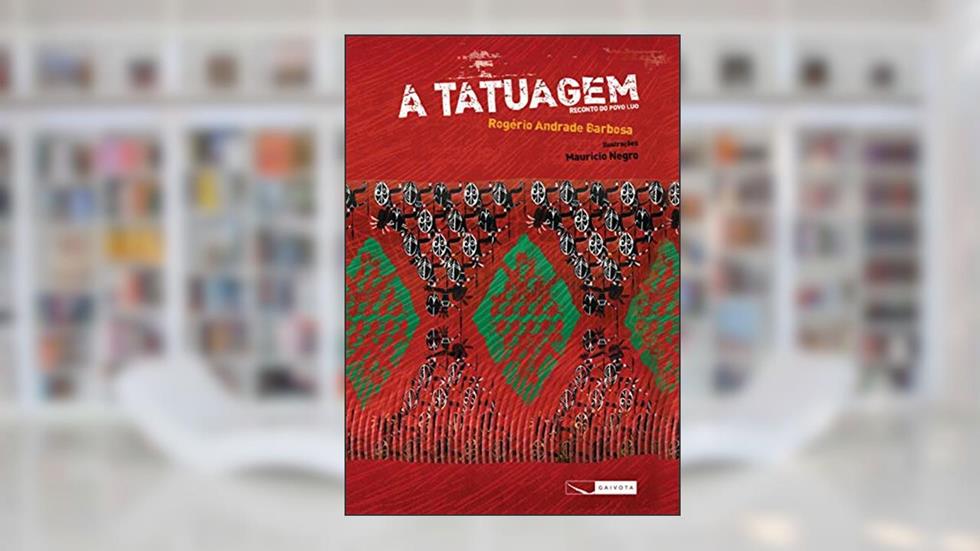 A tatuagem - reconto do povo Luo, do autor Rogério Andrade Barbosa