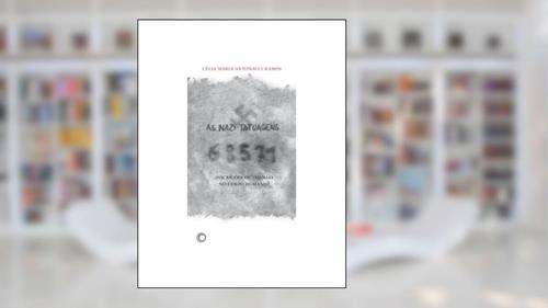 Capa de As nazi-tatuagens: inscrições ou injúrias no corpo humano?, do autor Celia Maria Antonacci Ramos
