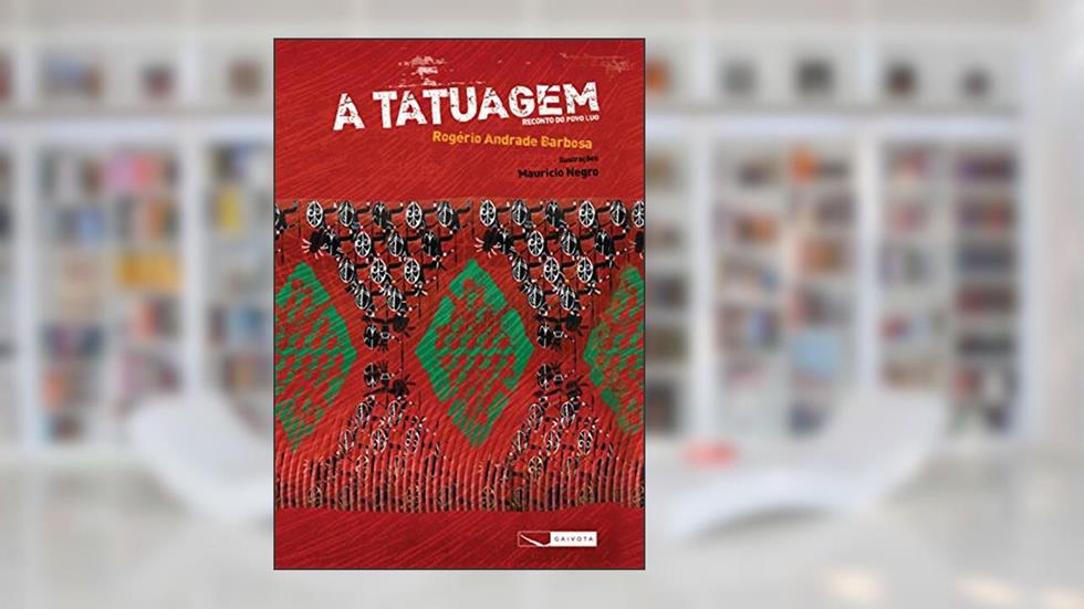 A tatuagem - reconto do povo Luo, do autor Rogério Andrade Barbosa