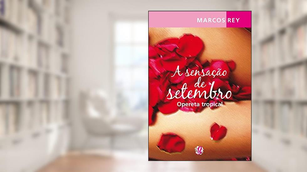 A sensação de setembro: opereta tropical, do autor Marcos Rey