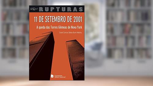 Capa de 11 de Setembro de 2001 - Coleção Rupturas, do autor José Carlos Sabe Bom Meihy