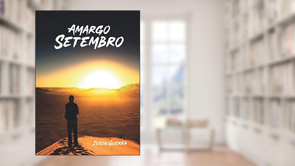 Amargo Setembro, do autor Ivson Guerra