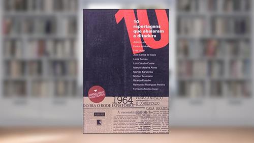 Capa de Dez Reportagens que Abalaram a Ditadura, do autor Marcelo Uberaba