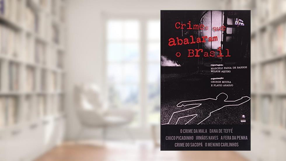 Crimes Que Abalaram O Brasil, do autor George Flávio
