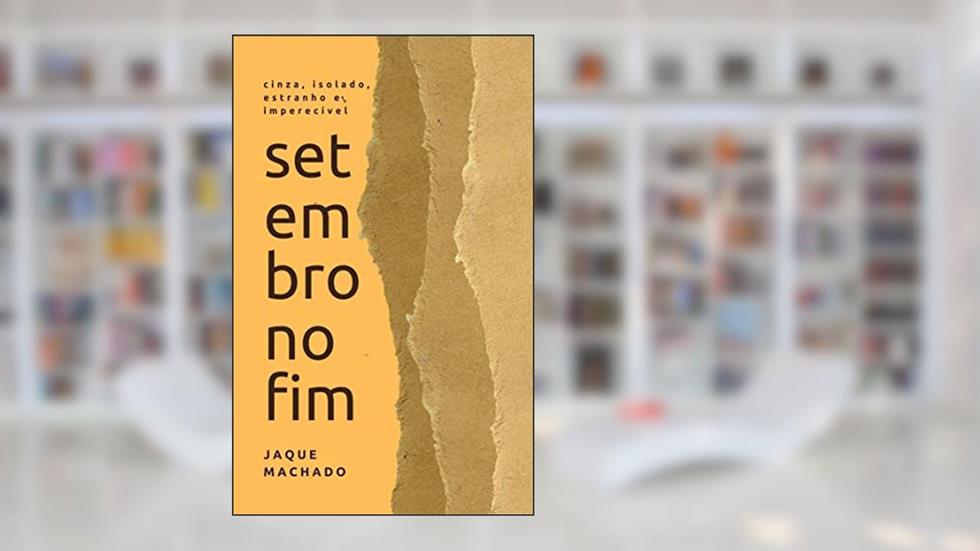 SETEMBRO NO FIM, do autor JAQUE MACHADO; ANA CLÁUDIA