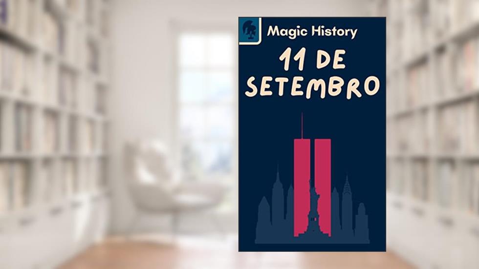 11 De Setembro: Um Dia De Terror Na América, do autor Magic History; Alpz Brasil