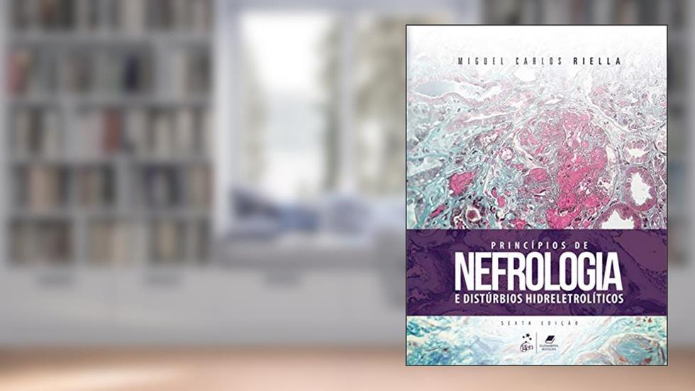 Princípios de Nefrologia e Distúrbios Hidreletrolíticos, do autor Miguel Carlos Riella