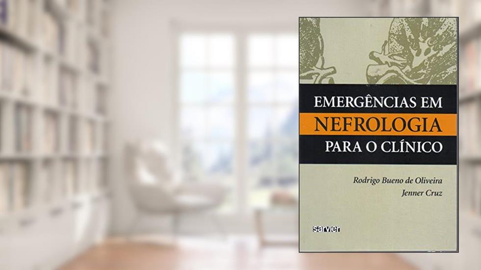 Emergências em Nefrologia para clínico, do autor Rodrigo Oliveira; Jenner Cruz