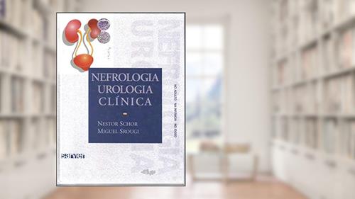 Capa de Nefrologia/Urologia - Clínica: No adulto, na infância, no idoso, do autor Nestor Schor; Miguel Srougi