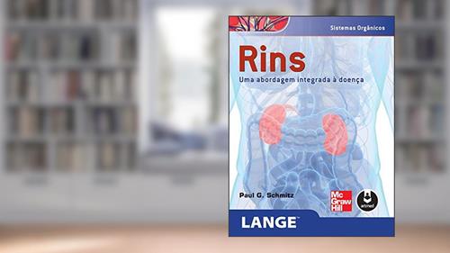 Capa de Rins: Uma Abordagem Integrada à Doença, do autor Paul G. Schmitz