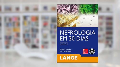 Capa de Nefrologia em 30 dias, do autor Robert F. Reilly; Mark A. Perazella