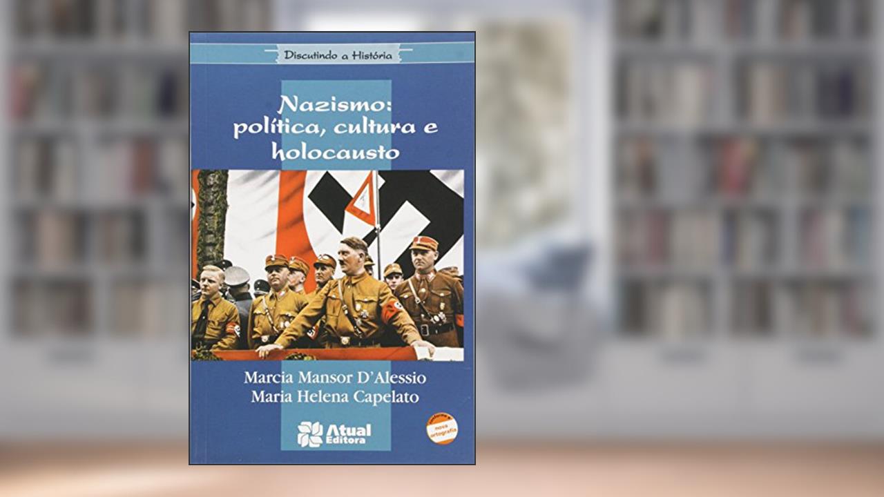 Nazismo: Política, cultura e holocausto, do autor Marcia D'alessio; Maria Helena Capelato