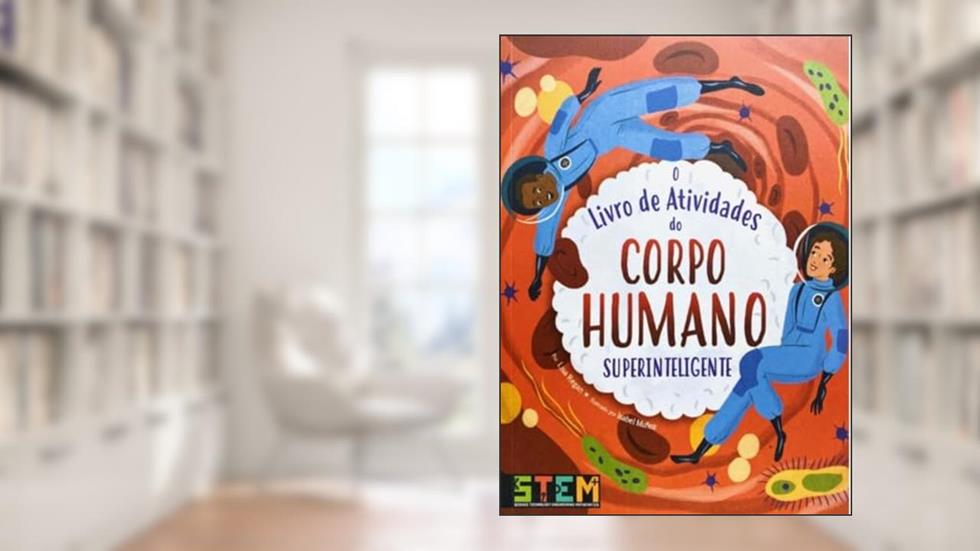 O Livro de Atividades do Corpo Humano Superinteligente, do autor Penny Johnson; Pé Da Letra